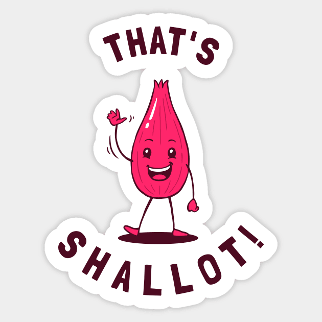 That's Shallot! Sticker by dumbshirts